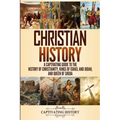Christian History: A Captivating Guide to the History of Christianity, Kings of Israel and Judah, and Queen of Sheba