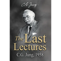The Last Lectures: C.G. Jung, 1958