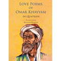 Love Poems of Omar Khayyam In Quatrain