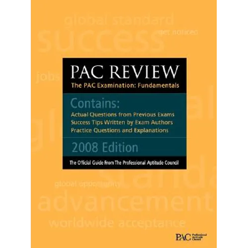 Pac Review: The Pac Examination: Fundamentals: Actual Questions from Previous Pac Exams