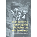 Max Weber's Sociological Thought on the Economy