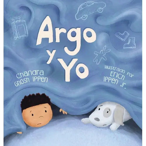 Argo y Yo: Una historia sobre tener miedo y encontrar protección, amor y un hogar