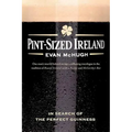 Pint-Sized Ireland: In Search of the Perfect Guinness