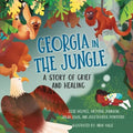 Georgia in the Jungle: A Story of Grief and Healing