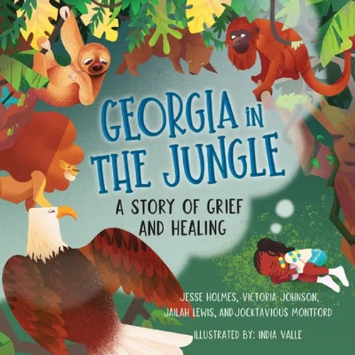 Georgia in the Jungle: A Story of Grief and Healing