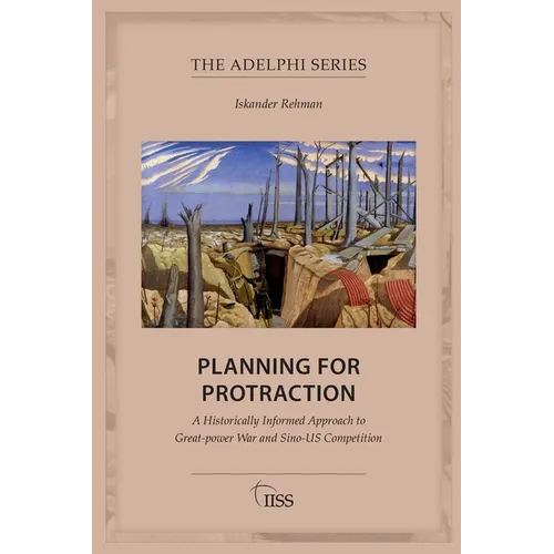 Planning for Protraction: A Historically Informed Approach to Great-power War and Sino-US Competition