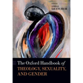 The Oxford Handbook of Theology, Sexuality, and Gender