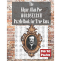 The Edgar Allan Poe WORDSEARCH Puzzle Book for True Fans