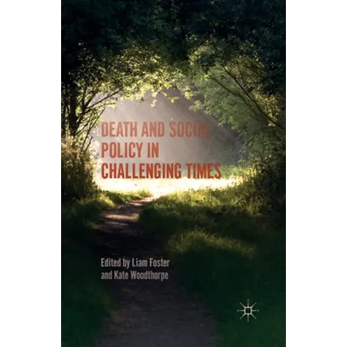 Death and Social Policy in Challenging Times