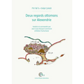 Deux Regards Ottomans Sur Alexandrie: Alexandrie Ottomane 2