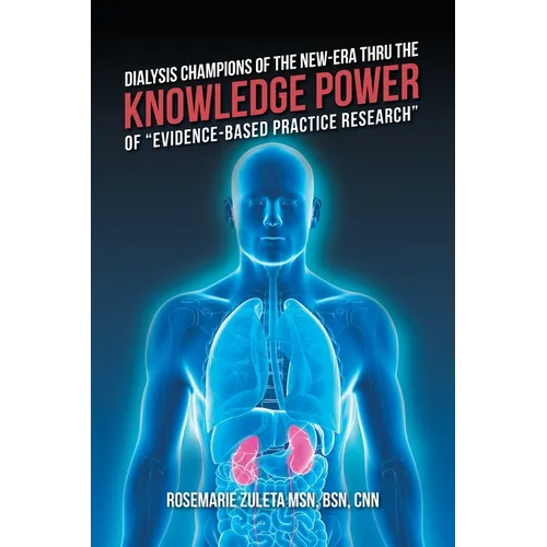 Dialysis Champions of the New-Era Thru the Knowledge Power of "Evidence-Based Practice Research"