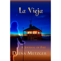 La Vieja, a Journal of Fire