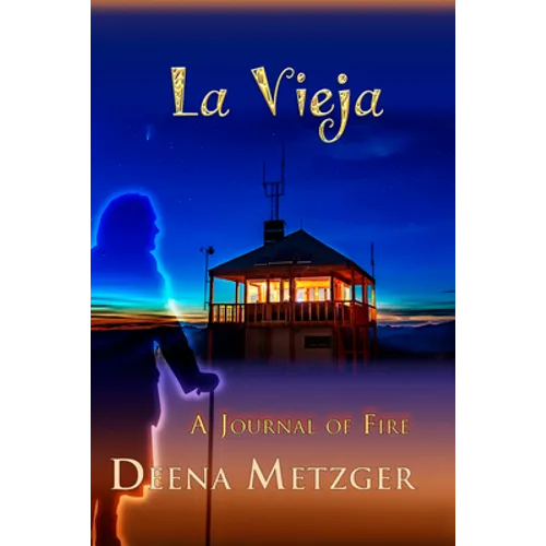 La Vieja, a Journal of Fire