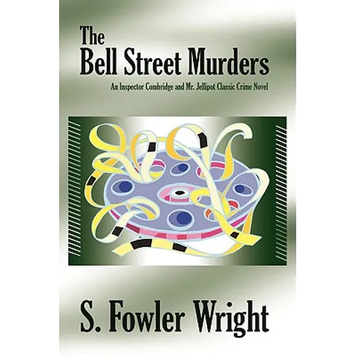 The Bell Street Murders: An Inspector Combridge and Mr. Jellipot Classic Crime Novel