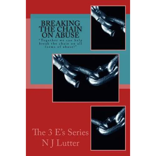 Breaking the Chain On Abuse: Together we can help break the chain on all forms of abuse!