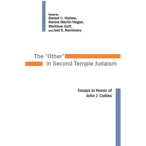 The Other in Second Temple Judaism: Essays in Honor of John J. Collins