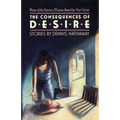 The Consequences of Desire: Stories