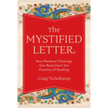 The Mystified Letter: How Medieval Theology Can Reenchant the Practice of Reading