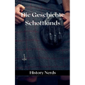 Die Geschichte Schottlands