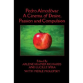 Pedro Almodóvar: A Cinema of Desire, Passion and Compulsion