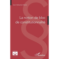 La notion de bloc de constitutionnalité