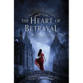 The Heart of Betrayal: The Remnant Chronicles, Book Two