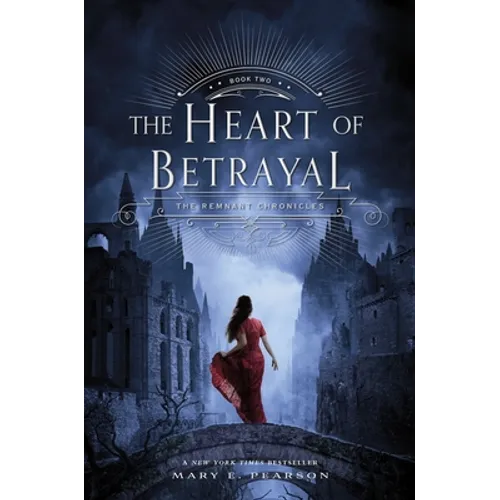 The Heart of Betrayal: The Remnant Chronicles, Book Two
