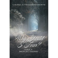 Why Should I Fear?: Daily Reflections