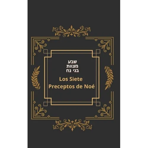 Los Siete Preceptos de Noé: Sheva Mitzvot Bnei Noah