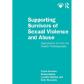 Supporting Survivors of Sexual Violence and Abuse: Approaches to Care for Health Professionals