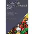 Italiensk Kulinarkunst 2022: VÆsentlige Og LÆkre Regionale Opskrifter