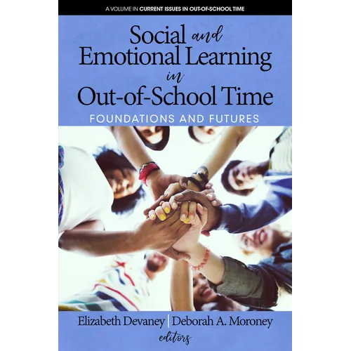 Social and Emotional Learning in Out-Of-School Time: Foundations and Futures