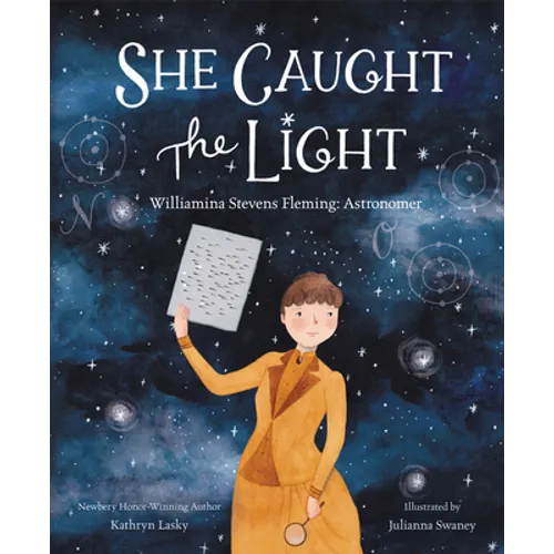 She Caught the Light: Williamina Stevens Fleming: Astronomer