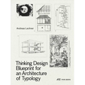 Thinking Design: Blueprint for an Architecture of Typology