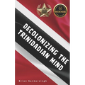Decolonizing the Trinidadian Mind