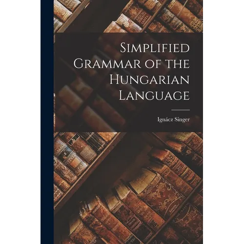 Simplified Grammar of the Hungarian Language