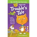 Trouble's Tale: A Story of family, friendship and a very clever cat.