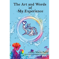 The Arts And Words Of My Experience