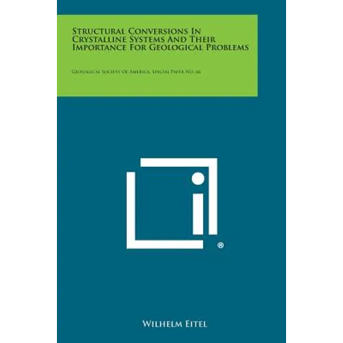 Structural Conversions in Crystalline Systems and Their Importance for Geological Problems: Geological Society of America, Special Paper No. 66