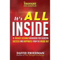 It's All Inside: A Thought Exchange Workbook for Sourcing Success and Happiness From the Inside Out