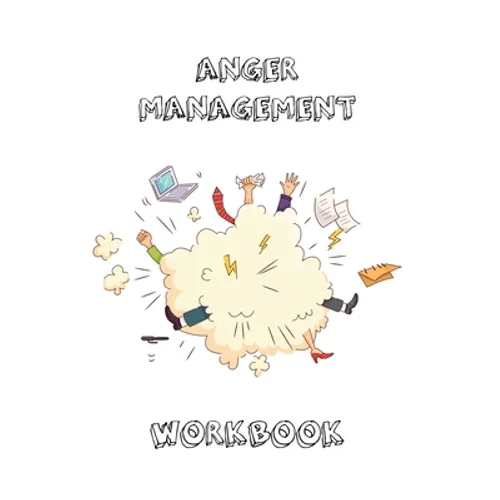 Anger Management Workbook: Journal To Record Every Day Incidents, Write & Record Goals To Improve Your Anger, Office, Meetings, Or Home, Gift, Noteboo