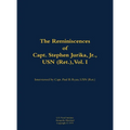 The Reminiscences of Capt. Stephen Jurika, Jr., USN (Ret.), Vol. I: 1910-1993