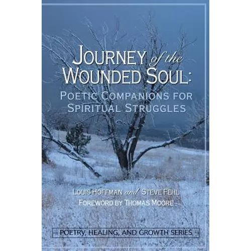Journey of the Wounded Soul: Poetic Companions for Spiritual Struggles