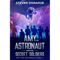 Amy the Astronaut and the Secret Soldiers