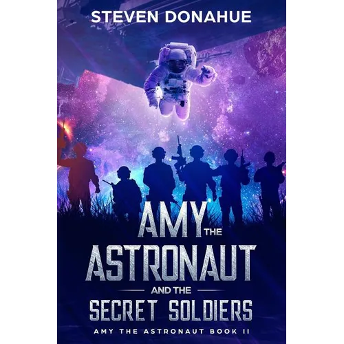 Amy the Astronaut and the Secret Soldiers