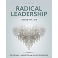 Radical Leadership: Leading with Love