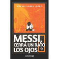 Messi, cerrá un rato los ojos