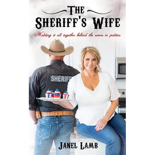 The Sheriff's Wife: Holding it all together behind the scenes in politics