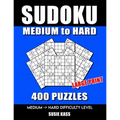 SUDOKU PUZZLE BOOKS for ADULTS: MEDIUM to HARD: 400 SUDOKU Puzzles Large Print with Solutions super addictive challenging collection math logic brain