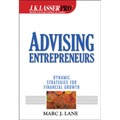 J.K.Lasser Pro Advising Entrepreneurs: Dynamic Strategies for Financial Growth